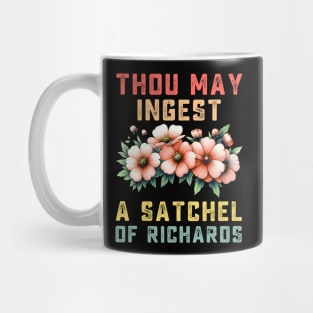 Thou May Ingest A Satchel Of Richards Mug